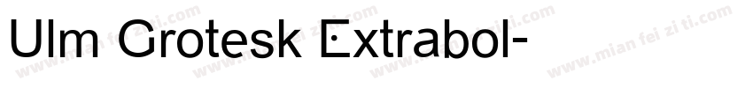 Ulm Grotesk Extrabol字体转换